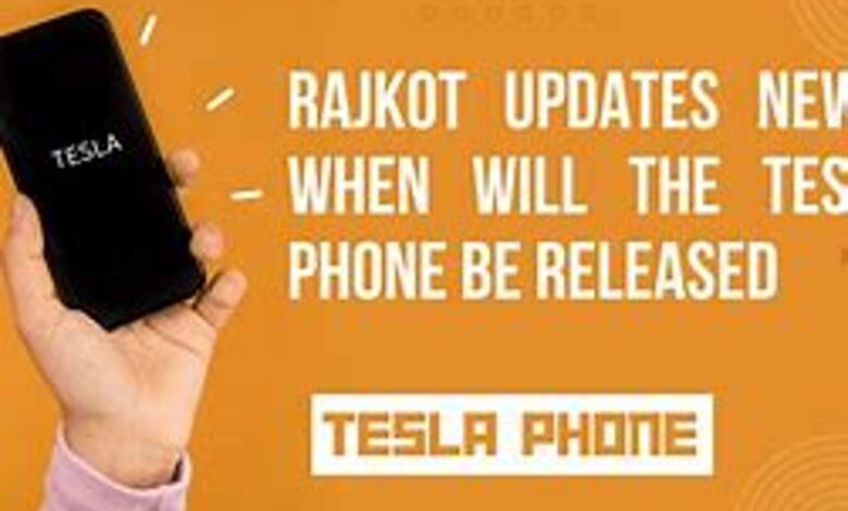 Rajkot Updates News: When Will the Tesla Phone Be Released?